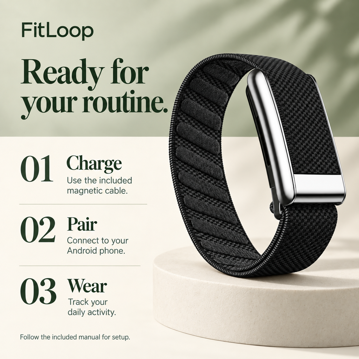 Charge using the included magnetic cable, pair with your Android phone, then wear to track activity. Follow the supplied manual.